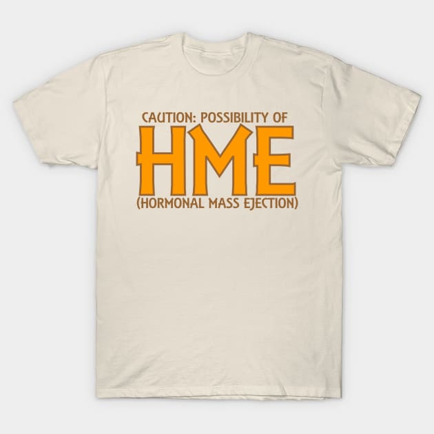 Hormonal Mass Ejection T-Shirt by TheBigTees